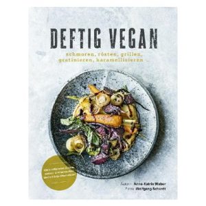 Deftig Vegan, Anne-Katrin Weber