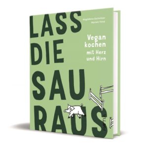 Lass die Sau raus, Magdalena Gschnitzer, Myriam Teissl