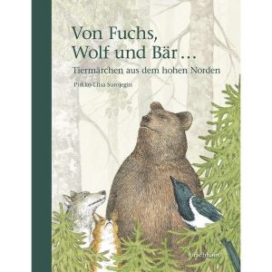 "Von Fuchs, Wolf und Bär …" von Pirkko-Liisa Surojegin